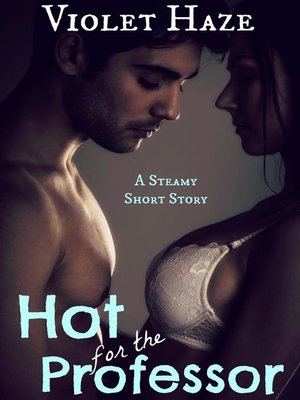 cover image of Hot for the Professor (A Steamy Short Story)